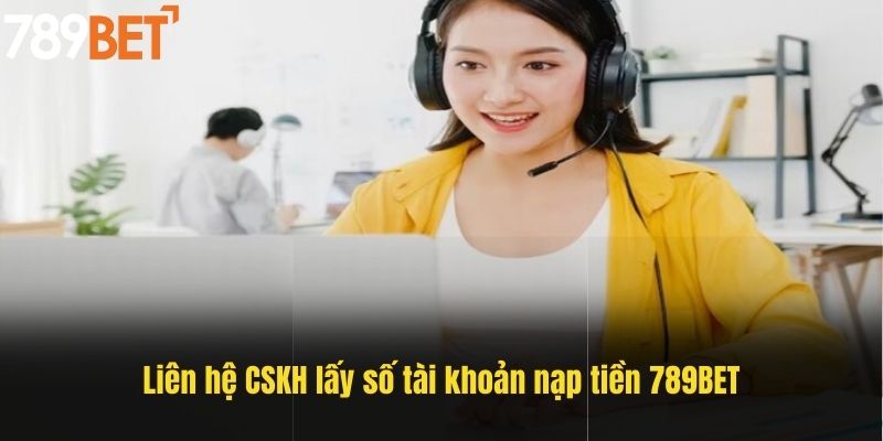 Nạp tiền 789BET - Hướng dẫn thực hiện và 4 điều cần lưu ý