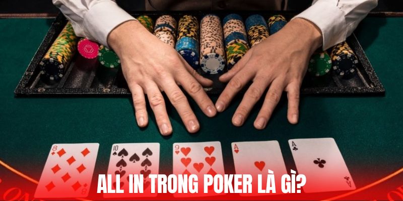 All In Trong Poker - Yếu Tố Quyết Định Đến Chiến Thắng