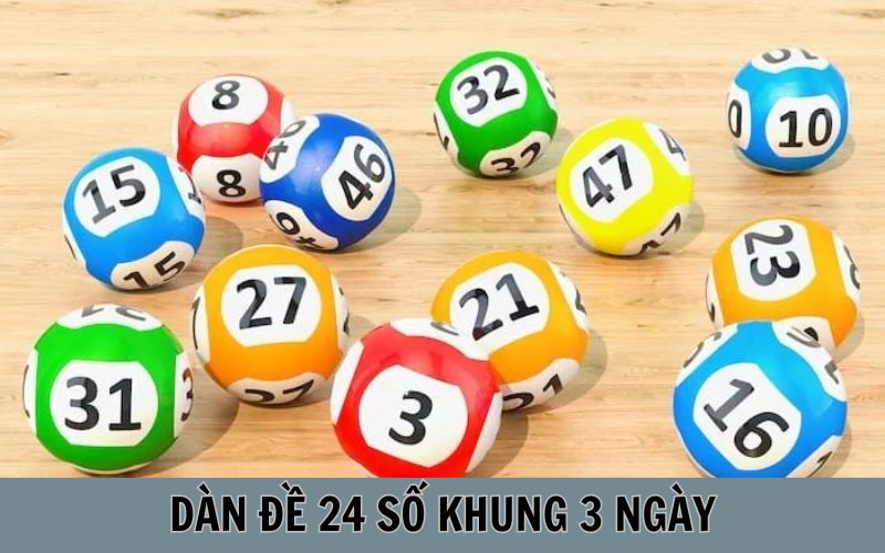 Dàn Đề 24 Số Nuôi Khung 3 Ngày Đem Đến Những Giải Thưởng Lớn