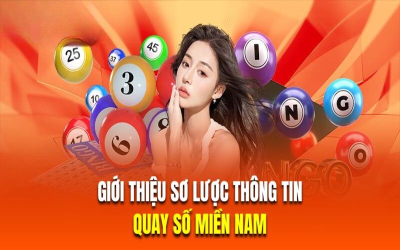 Giới thiệu sơ lược thông tin về quay số miền Nam